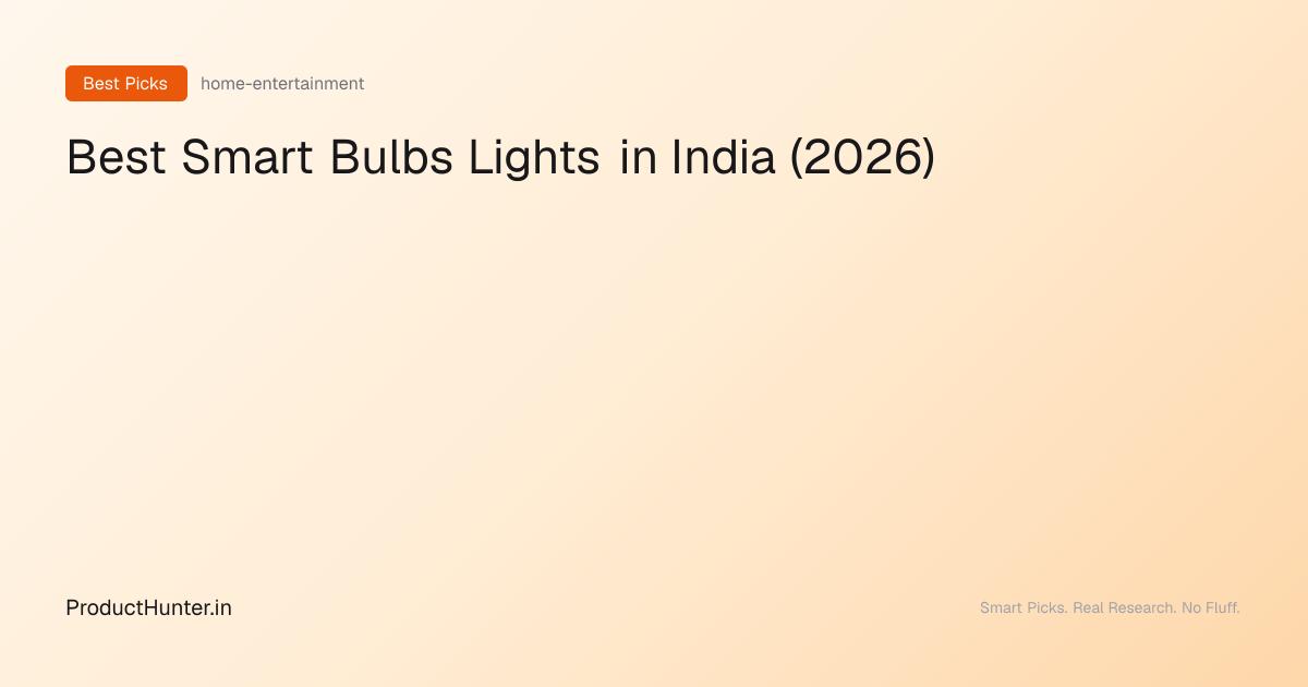 Best Smart Bulbs Lights in India (2026)